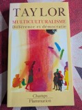 Charles Taylor, Multiculturalisme, Diff&eacute;rence et d&eacute;mocratie