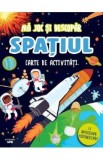 Carte de activitati ilustrata fosforescente Ma joc si descopar Spatiul univers Educativa pentru copii