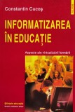 Informatizarea in educatie - 2006 - Constantin Cucoș (xx556), Polirom