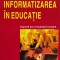 Informatizarea in educatie - 2006 - Constantin Cucoș (xx556)