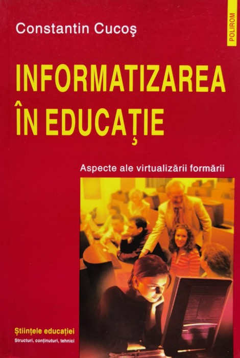 Informatizarea in educatie - 2006 - Constantin Cucoș (xx556)