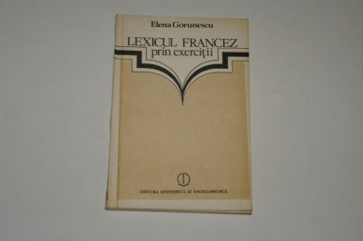 Lexicul francez prin exercitii - Elena Gorunescu foto