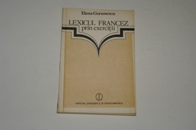 Lexicul francez prin exercitii - Elena Gorunescu foto