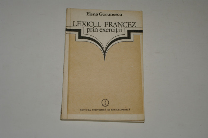 Lexicul francez prin exercitii - Elena Gorunescu