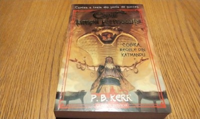 Copiii Lampii Fermecate - COBRA, REGELE DIN KATMANDU (Vol.III) - P. B. Kerr 2006 foto