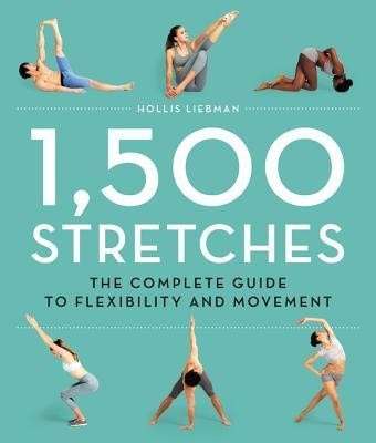 1,500 Stretches: The Complete Guide to Flexibility and Movement foto