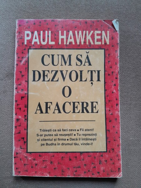 CUM SA DEZVOLTI O AFACERE - PAUL HAWKEN