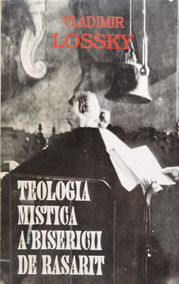 Teologia Mistica A Bisericii De Rasarit - Vladimir Lossky ,555512 foto