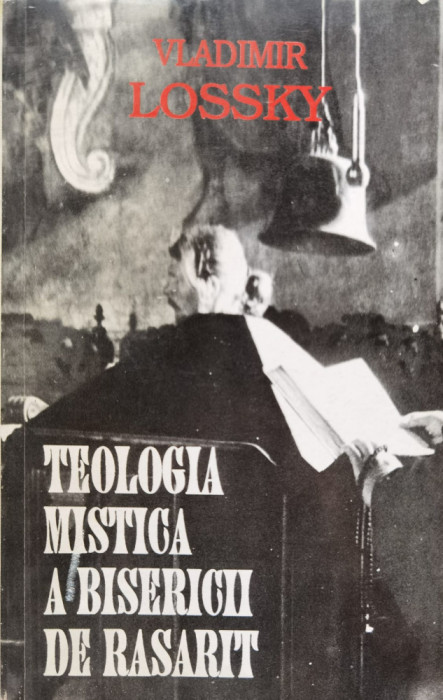 Teologia Mistica A Bisericii De Rasarit - Vladimir Lossky ,555512