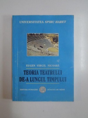 TEORIA TEATRULUI DE-A LUNGUL TIMPULUI de EUGEN VIRGIL NICOARA, 2004 foto