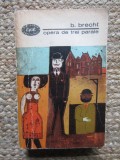 OPERA DE TREI PARALE - B. BRECHT - BPT