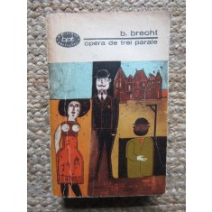 OPERA DE TREI PARALE - B. BRECHT - BPT