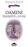 Oameni. Fragmente de a fi om | Dragos Rizea, 2019