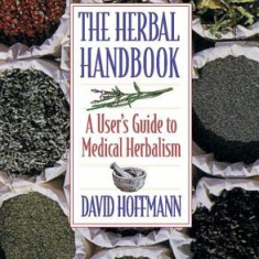 The Herbal Handbook: A User's Guide to Medical Herbalism