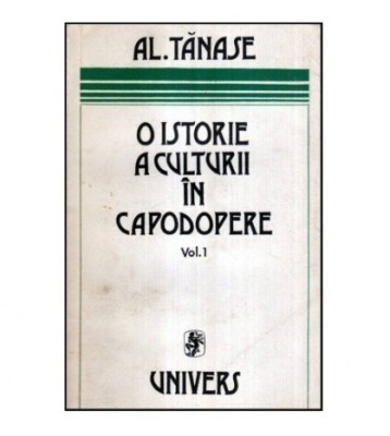 Al. Tanase - O istorie a culturii in capodopere vol. I - 120276 foto