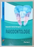 PARODONTOLOGIE , NOTE DE CURS de RUXANDRA VOINEA GEORGESCU , PARTEA 1 , 2023