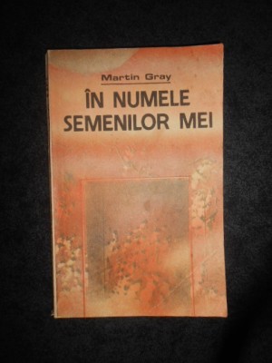 MARTIN GRAY - IN NUMELE SEMENILOR MEI foto