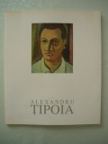 CATALOG EXPOZITIA RETROSPECTIVA ALEXANDRU TIPOIA - 1998