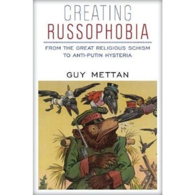 Creating Russophobia: From the Great Religious Schism to Anti-Putin Hysteria foto