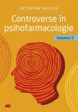 Controverse in psihofarmacologie - vol. 2 - Dr. Octavian Vasiliu, ALL