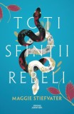 Toți sfinții rebeli - Paperback brosat - Maggie Stiefvater - Nemira