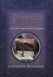 Cea asteptata. Cartea intai a legendei Mariei Magdalena - 2007 - Kathleen McGowan ($L281)