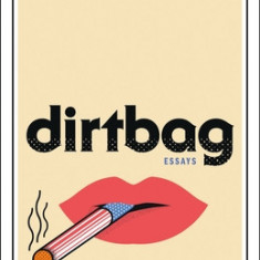 Dirtbag: Growing Up with the New American Left