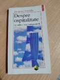 Despre ospitalitate De vorba cu Anne Dufourmantelle-Jacques Derrida