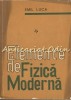 Elemente De Fizica Moderna I - Emil Luca - Tiraj: 9000 Exemplare