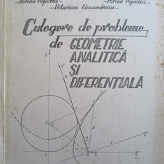 CULEGERE DE PROBLEME DE GEOMETRIE ANALITICA SI DIFERENTIALA-DORINA POPOVICI, OCTAVIAN ALEXANDRESCU, MIRCEA POPOV