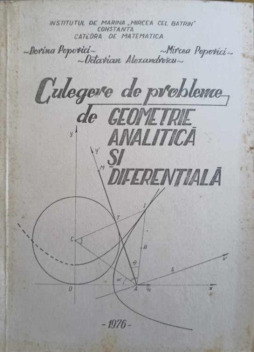 CULEGERE DE PROBLEME DE GEOMETRIE ANALITICA SI DIFERENTIALA-DORINA POPOVICI, OCTAVIAN ALEXANDRESCU, MIRCEA POPOV