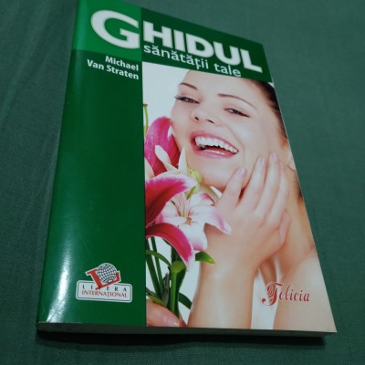 GHIDUL SANATATII TALE-MICHAEL VAN STRATEN foto
