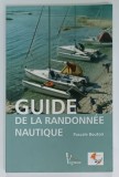 GUIDE DE LA RANDONNE NAUTIQUE par PASCALE BOUTON , 2009