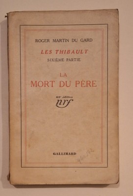 Roger Martin du Gard &amp;ndash; Les Thibault, La Mort du P&amp;egrave;re &amp;ndash; ediție Gallimard NRF &amp;ndash; circa 1940 foto