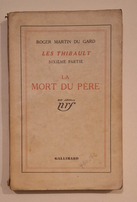Roger Martin du Gard &ndash; Les Thibault, La Mort du P&egrave;re &ndash; ediție Gallimard NRF &ndash; circa 1940