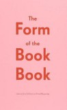 The Form of the Book Book | Catherine de Smet, James Goggin, Jenny Eneqvist