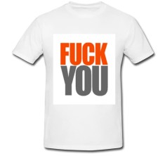 Tricou &amp;quot; Fuck you &amp;quot; foto