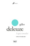 Logica sensului Gilles Deleuze, Carte Filosofie, Stare Buna/Foarte Buna
