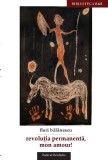 Carti Fictiune Flori Balanescu Revolutia permanenta mon amour Ratio et Revelatio Paperback brosat istorie comunism rezistenta anticomunista