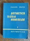 Aritmetica si Teoria Numerelor, vol.1 - Eugen Rusu, 1969 / R5P3F