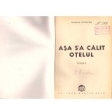 Nikolai Ostrovski - Asa s&#039;a calit otelul. Roman - 137967