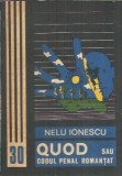 Quod sau codul penal romantat - Nelu Ionescu