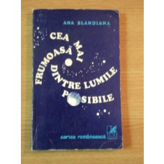 CEA MAI FRUMOASA DINTRE LUMILE POSIBILE de ANA BLANDIANA , 1978