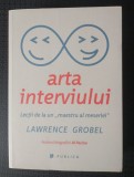 Lawrence Grobel - Arta interviului: lecții de la un &quot;maestru al meseriei&quot;