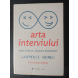 Lawrence Grobel - Arta interviului: lecții de la un &quot;maestru al meseriei&quot;