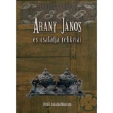 Arany J&aacute;nos &eacute;s csal&aacute;dja relikvi&aacute;i Katal&oacute;gus - Thur&oacute;czy Gergely- szerkesztetteesztette