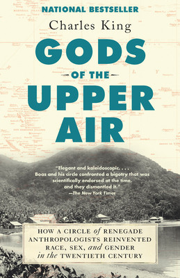 Gods of the Upper Air: How a Circle of Renegade Anthropologists Reinvented Race, Sex, and Gender in the Twentieth Century foto