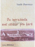 Vasile Boerescu - Din impresiunile unui calator prin tara (editia 2007)