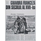Dorana Cosoveanu - Gravura franceza din secolul al XVII-lea, vol. 14 (Editia: 1983)