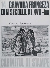 Dorana Cosoveanu - Gravura franceza din secolul al XVII-lea, vol. 14 (Editia: 1983) foto